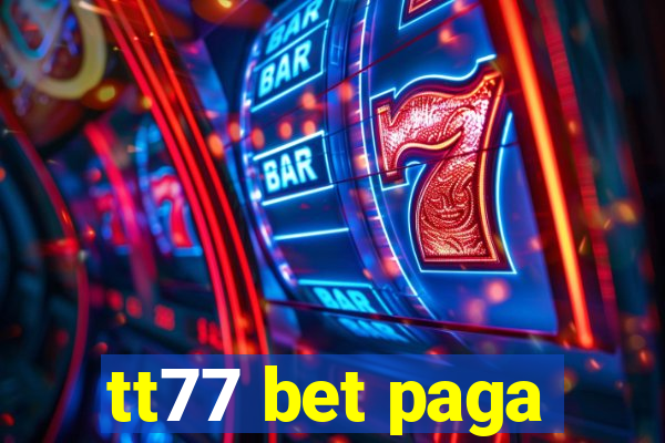 tt77 bet paga